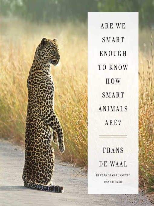 Title details for Are We Smart Enough to Know How Smart Animals Are? by Frans de Waal - Available